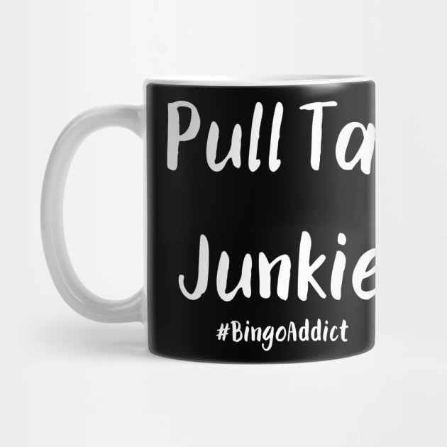 Pull Tab Junkie by Confessions Of A Bingo Addict